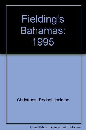 Stock image for Fielding's Bahamas: 1995 (Fielding's Bahamas) for sale by Wonder Book