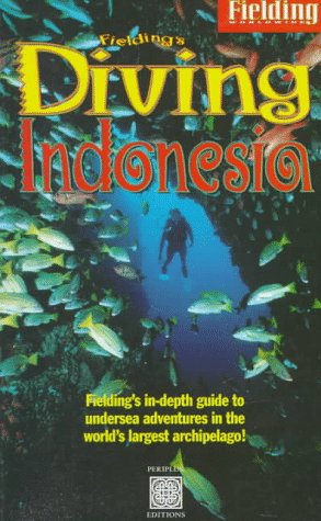 Beispielbild fr Fielding's Diving Indonesia: A Guide to the World's Greatest Diving (Periplus editions) zum Verkauf von medimops