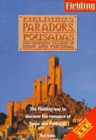 9781569521199: Fielding's Paradors, Pousadas and Charming Villages of Spain and Portugal [Lingua Inglese]
