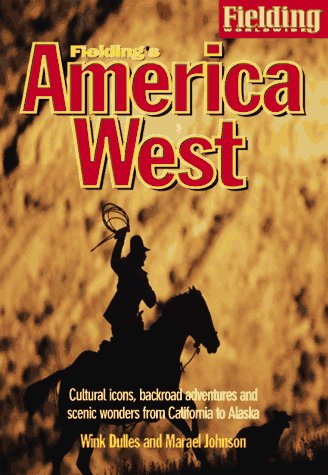 Fielding's America West (9781569521304) by Wink Dulles; Marael Johnson