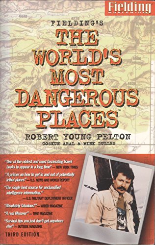 Stock image for Fieldings the Worlds Most Dangerous Places (ROBERT YOUNG PELTON THE WORLDS MOST DANGEROUS PLACES) for sale by Goodwill of Colorado