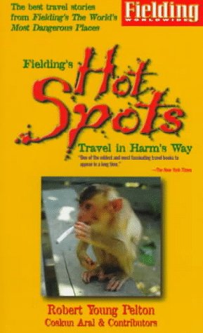 9781569521663: Fielding's Hot Spots: Travel in Harm's Way [Lingua Inglese]