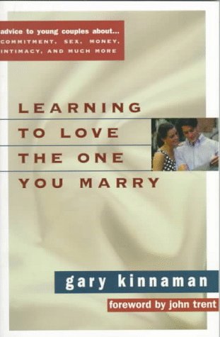 Stock image for Learning to Love the One You Marry: Advice to Young Couples About.Commitment, Intimacy, Sex, Money, Work, and Much More for sale by Wonder Book