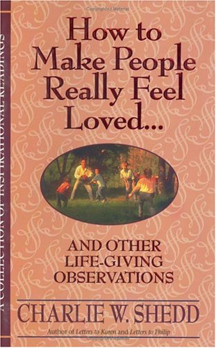 9781569550137: How to Make People Really Feel Loved: And Other Life-Giving Observations