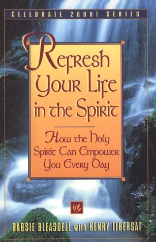 Beispielbild fr Refresh Your Life in the Spirit : How the Holy Spirit Can Empower You Every Day zum Verkauf von Better World Books