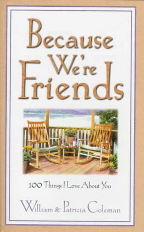 Beispielbild fr Because We're Friends: 100 Things I Love About You zum Verkauf von SecondSale
