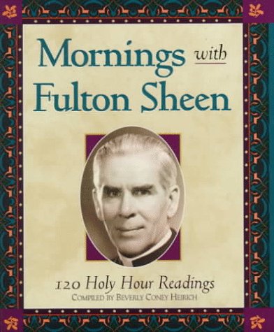 Stock image for Mornings With Fulton Sheen: 120 Holy Hour Readings for sale by Jenson Books Inc