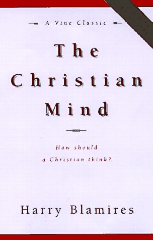Beispielbild fr The Christian Mind : How Should a Christian Think? zum Verkauf von Better World Books