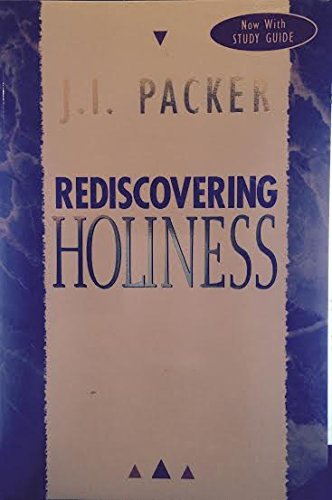 Rediscovering Holiness: With Study Guide (9781569550458) by Packer, J. I.