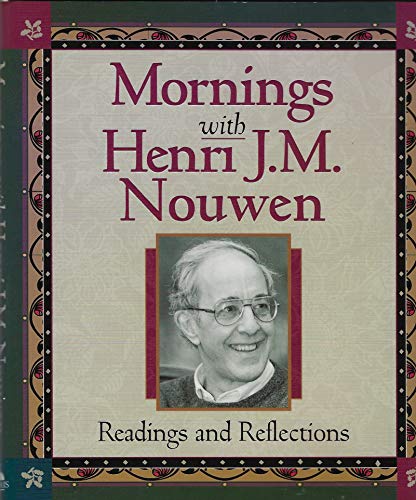 Mornings With Henri J. M. Nouwen: Readings and Reflections (9781569550571) by Evelyn Bence