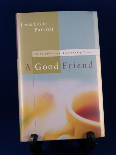 Imagen de archivo de A Good Friend: 10 Traits of Enduring Ties a la venta por Front Cover Books