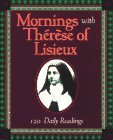 Stock image for Mornings With Therese Of Lisieux: 120 Daily Readings for sale by ThriftBooks-Dallas