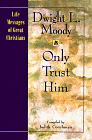9781569550670: Only Trust Him (Life messages of great Christians)