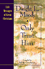 Stock image for Only Trust Him (Life Messages of Great Christians) for sale by Hawking Books