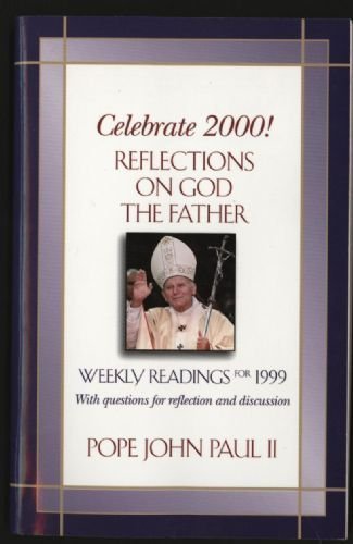 Stock image for Celebrate 2000: Reflections on God the Father With Questions for Reflection and Discussion (Celebrate 2000! Series) for sale by SecondSale
