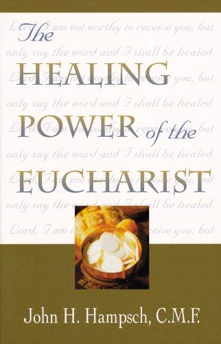 Beispielbild fr The Healing Power of the Eucharist zum Verkauf von Better World Books