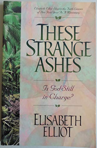 Beispielbild fr These Strange Ashes: Is God Still in Charge? zum Verkauf von ThriftBooks-Dallas