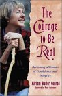 Imagen de archivo de The Courage to Be Real: Becoming a Woman of Confidence and Integrity (The Women of Confidence Series) a la venta por Your Online Bookstore