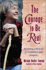 Stock image for The Courage to Be Real: Becoming a Woman of Confidence and Integrity (The Women of Confidence Series) for sale by Your Online Bookstore