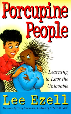 Imagen de archivo de Porcupine People: Learning to Love the Unlovable a la venta por Once Upon A Time Books