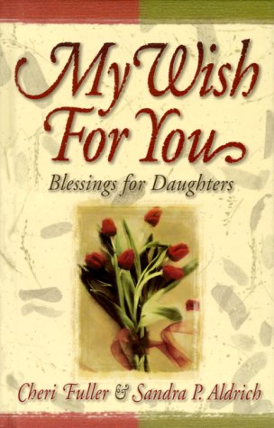 Stock image for My Wish for You: Blessings from a Mother's Heart for sale by Ergodebooks
