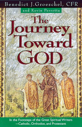 Beispielbild fr The Journey Toward God: In the Footsteps of the Great Spiritual Writers - Catholic, Protestant, and Orthodox zum Verkauf von SecondSale