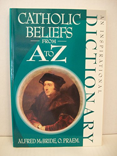 Stock image for Catholic Beliefs from A to Z for sale by ThriftBooks-Atlanta