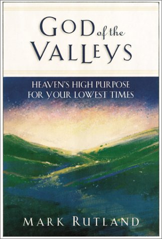 9781569551752: God of the Valleys: Heaven's High Purpose for Your Lowest Times