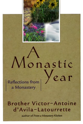 9781569551776: A Monastic Year: Reflections from a Monastery