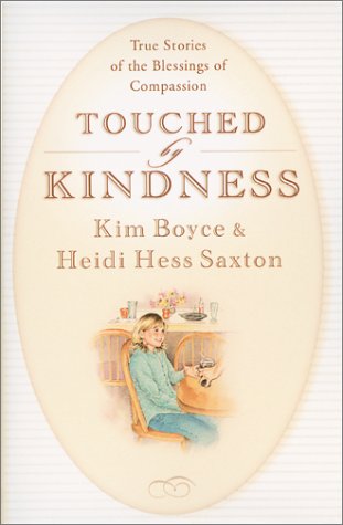 Stock image for Touched by Kindness: True Stories of People Blessed by Compassion for sale by SecondSale