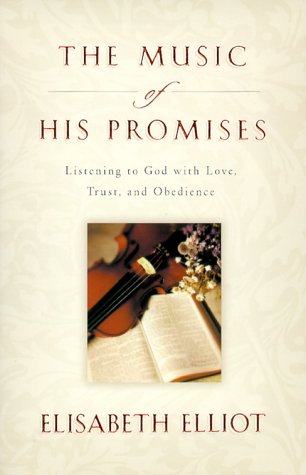 Stock image for The Music of His Promises: Listening to God With Love, Trust and Obedience for sale by SecondSale