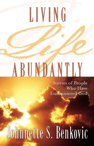 Stock image for Living Life Abundantly: Stories of People Who Encountered God for sale by HPB-Emerald