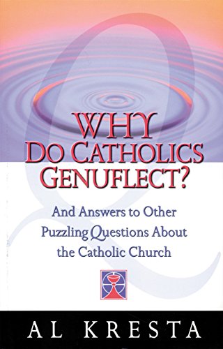 Beispielbild fr Why Do Catholics Genuflect?: And Answers to Other Puzzling Questions About the Catholic Church zum Verkauf von SecondSale