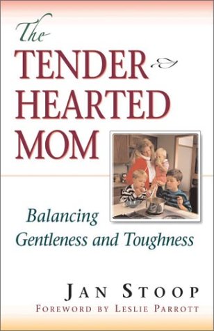 Stock image for The Tenderhearted Mom: Balancing Gentleness and Toughness for sale by Wonder Book