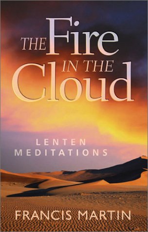 Stock image for The Fire in the Cloud: Lenten Meditations : Daily Reflections on the Liturgical Texts for sale by Your Online Bookstore