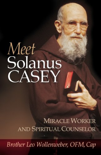 9781569552810: Meet Solanus Casey: Spiritual Counselor and Wonder Worker