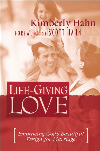 Beispielbild fr Life-Giving Love : Embracing God's Beautiful Design for Marriage zum Verkauf von SecondSale