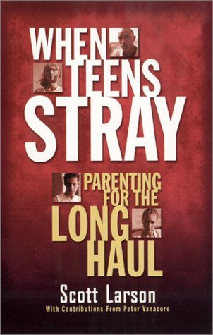 Stock image for When Teens Stray: Parenting for the Long Haul for sale by RiLaoghaire