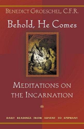 Beispielbild fr Behold, He Comes : Meditations on the Incarnation: Daily Readings from Advent to Epiphany zum Verkauf von Better World Books