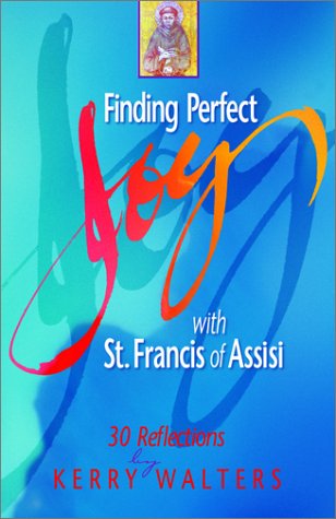 Beispielbild fr Finding Perfect Joy With St. Francis of Assisi: 30 Reflections zum Verkauf von Heisenbooks