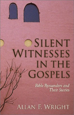 Stock image for Silent Witnesses in the Gospels : Bible Bystanders and Their Stories for sale by Gulf Coast Books