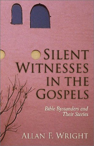 Stock image for Silent Witnesses in the Gospels: Bible Bystanders and Their Stories for sale by ThriftBooks-Dallas