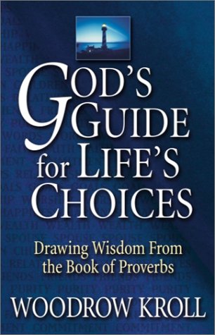 9781569553275: God's Guide for Life's Choices: Drawing Wisdom from the Book of Proverbs