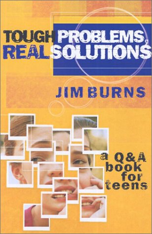 Tough Problems, Real Solutions: A Q & A Book for Teens (9781569553473) by Jim Burns