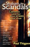 Stock image for Shaken by Scandals : Catholics Speak Out about Priests' Sexual Abuse for sale by Better World Books