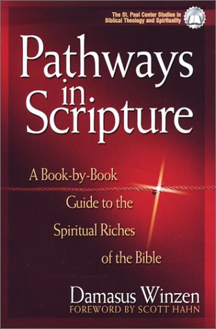 Stock image for Pathways in Scripture: A Book-By-Book Guide to the Spiritual Riches of the Bible (The St. Paul Center Studies in Biblical Theology and Spirituality) for sale by Wonder Book