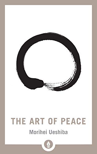 Beispielbild fr The Art of Peace [Paperback] UESHIBA, MORIHEI zum Verkauf von dsmbooks