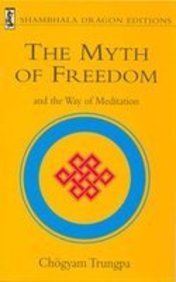 9781569571118: The Myth of Freedom and the Way of Meditation