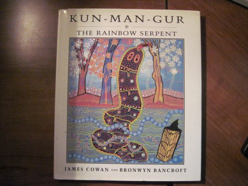 Stock image for Kun-Man-Gur the Rainbow Serpent for sale by Kadriin Blackwell