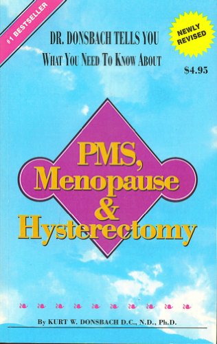 Imagen de archivo de PMS and Menopause and Hysterectomy (Dr. Donsbach Tells You) a la venta por ThriftBooks-Atlanta